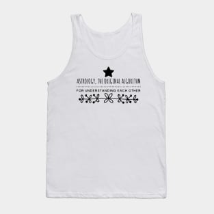 Astrology, The Original Algorithm for Understanding Each Other Tank Top